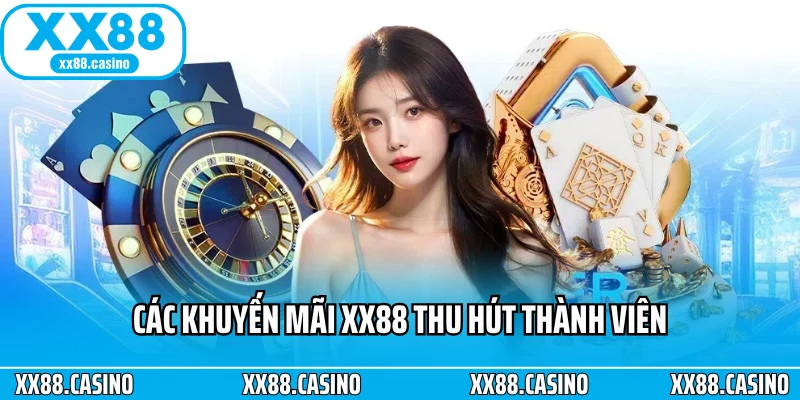 Các khuyến mãi XX88 thu hút thành viên